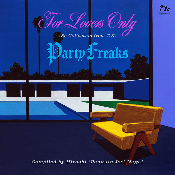 For Lovers Only / Party Freaks -45s Collection from T.K.（Compiled by Hiroshi