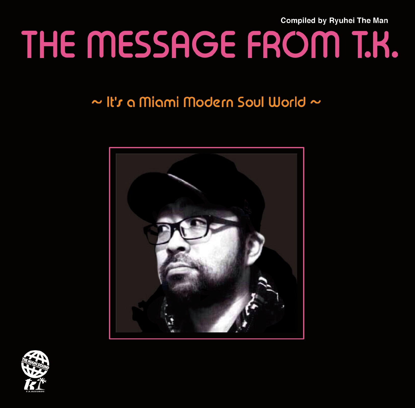 THE MESSAGE FROM T.K. ～IT'S A MIAMI MODERN SOUL WORLD～