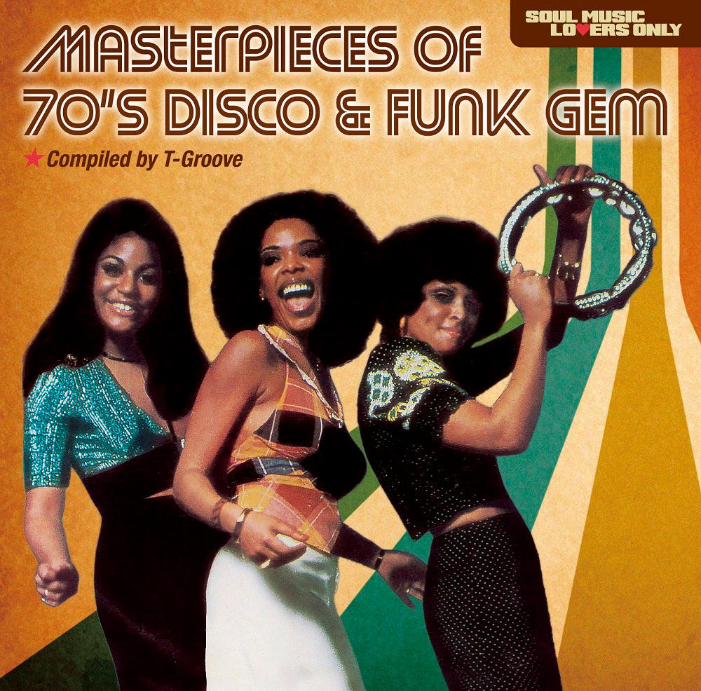 SOUL MUSIC LOVERS ONLY：Masterpieces Of 70's DISCO&FUNK GEM