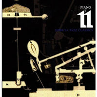 渋谷ジャズ維新：PIANO×11～ピアノ・ジャズ・コレクション