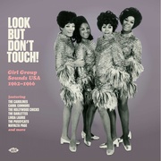 Look But Don't Touch! Girl Group Sounds USA 1962-1966