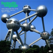 FANTASTIC VOYAGE-NEW SOUNDS FOR THE EUROPEAN CANON 1977-1981 (2LP)