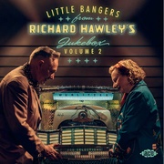 LITTLE BANGERS FROM RICHARD HAWLEY’S JUKEBOX VOL. 2