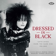 Dressed In Black – Goth Divas From The Dark Side 1941-2025