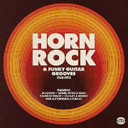 HORN ROCK & FUNKY GUITAR GROOVES 1968-1974