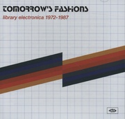 Tomorrow's Fashions - Library Electronica 1972-1987