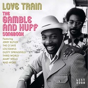 Love Train - The Gamble And Huff Songbook