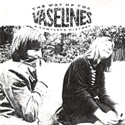 THE WAY OF THE VASELINES (2LP CCRYSTAL CLEAR)