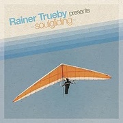 RAINER TR?BY PRESENTS SOULGLIDING