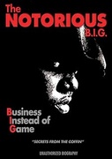 NOTORIOUS B.I.G. - BUSINESS INSTEAD OF GAME UNAUTHORIZED