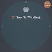 TIME IS WASTING [10INCH]