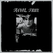 ROYAL TRUX 【RSD2024輸入盤】