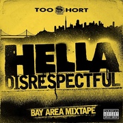 HELLA DISRESPECTFUL : BAY AREA MIXTAPE
