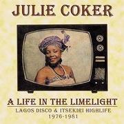 A LIFE IN THE LIMELIGHT -LAGOS DISCO & ITSEKIRI HIGHLIFE, 1976 - 1981-
