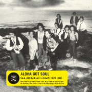 “ALOHA GOT SOUL- SOUL, AOR & DISCO IN HAWAI'I 1979-1985”