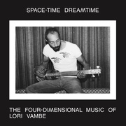 SPACE-TIME DREAMTIME:THE FOUR-DIMENSIONAL MUSIC OF LORI VAMBE(2LP)