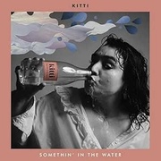 SOMETHIN’IN THE WATER