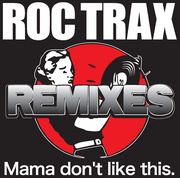 DEXPISTOLS & ROC TRAX PRESENTS 'ROC TRAX JAM REMIXES'