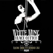 WHITE MINK : BLACK COTTON