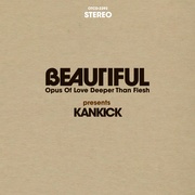 BEAUTIFUL: OPUS OF LOVE, DEEPER THAN FRESH