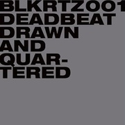 DRAWN AND QUARTERED