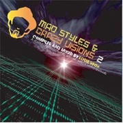 MAD STYLES AND CRAZY VISION 2: A JOURNEY INTO ELECTRONIC, SOULFUL, AFRO & LATINO RHYTHMS
