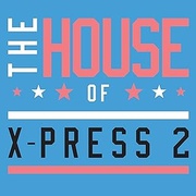 THE HOUSE OF X-PRESS 2
