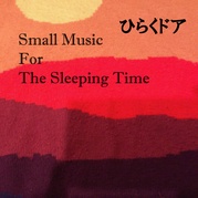 SMALL MUSIC FOR THE SLEEPING TIME