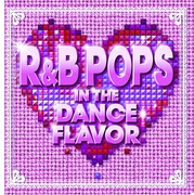 R&B POPS IN THE DANCE FLAVOR
