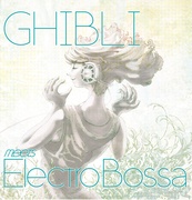 GHIBLI MEETS ELECTRO“BOSSA”