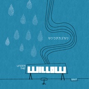 UNDER THE WILLOW -RAIN-