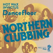 NORTHERN CLUBBING - HOT WAX & INVICTUS DANCEFLOOR