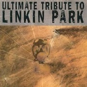 ULTIMATE TRIBUTE TO LINKIN PARK