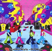 BEATLES STYLE -DJ MIX-