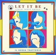 LET IT BE -ITALO JAZZY BOSSA-