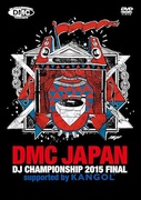 DMC JAPAN DJ CHAMPIONSHIP 2015 FINAL SUPPORTED BY KANGOL