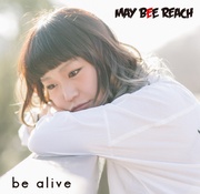 BE ALIVE