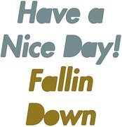FALLIN DOWN