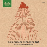 KICKIN PRESENTS PRIDE 70S GROOVE: DJ’S CHOICE 1972-1974