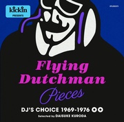 KICKIN PRESENTS FLYING DUTCHMAN PIECES：DJ'S CHOICE 1969-1976