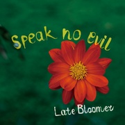LATE BLOOMER