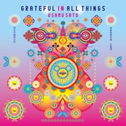 GRATEFUL IN ALL THINGS（感謝感激雨霰）