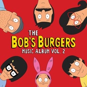 THE BOB’S BURGERS MUSIC ALBUM VOL. 2