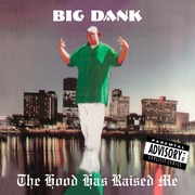 THE HOOD HAS RAISED ME