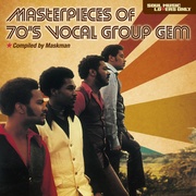 SOUL MUSIC LOVERS ONLY：MASTERPIECES OF 70’S VOCAL GROUP GEM
