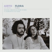 AIRTO & FLORA - A CELEBRATION: 60 YEARS - SOUNDS, DREAMS & OTHER STORIES［3CD］［帯付・国内仕様盤］