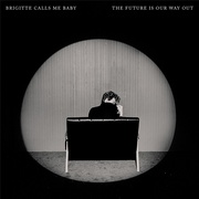 THE FUTURE IS OUR WAY OUT【解説／帯付】