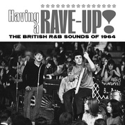 HAVING A RAVE UP! THE BRITISH R&B SOUNDS OF 1964 3CD CLAMSHELL BOX