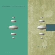 REFERENCE TO DIFFERENCE (リマスター30周年記念エディション)