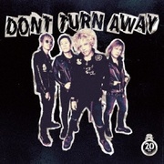 DONT TURN AWAY
